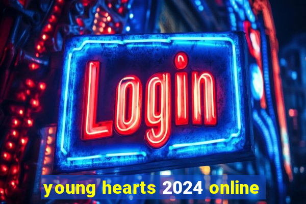 young hearts 2024 online